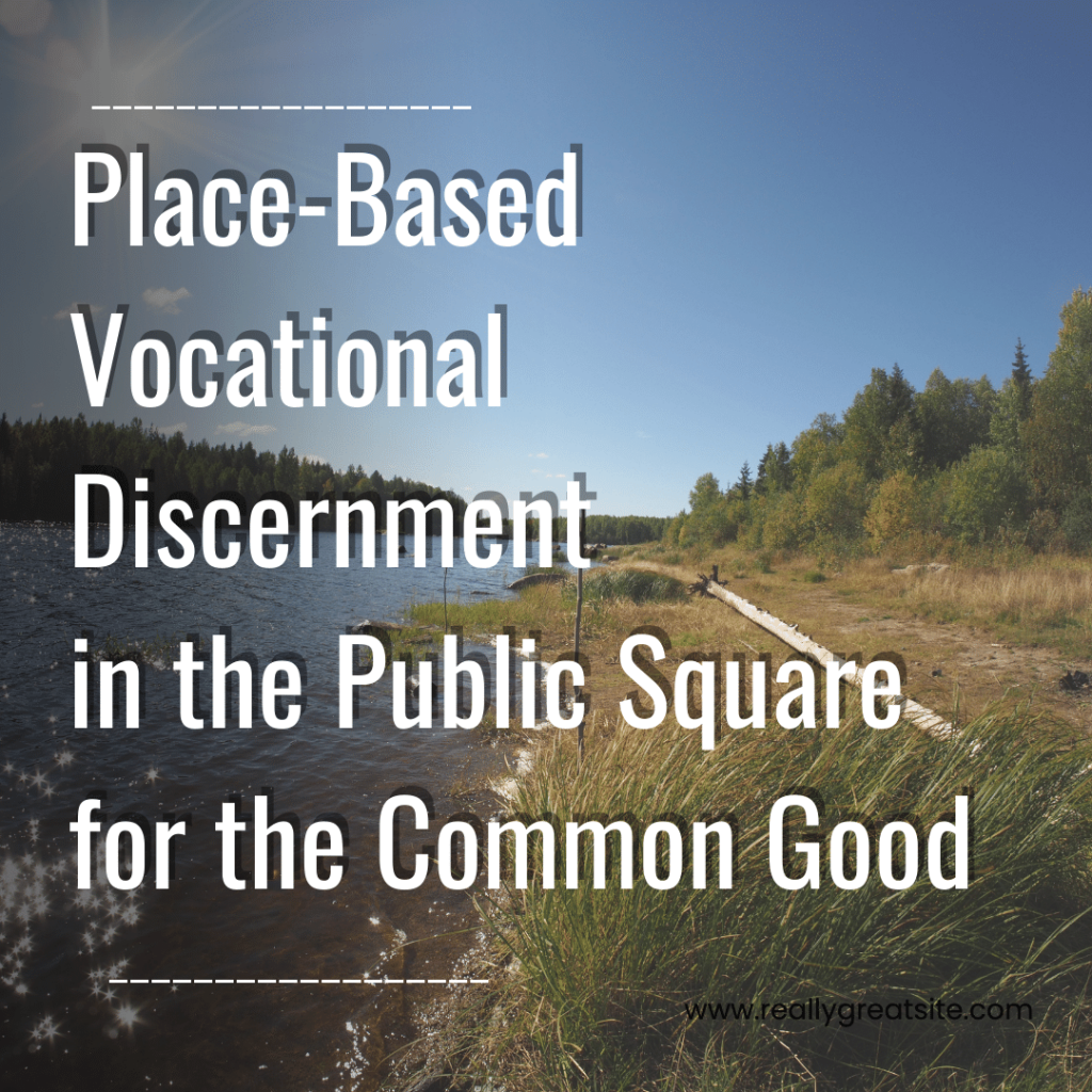 A riverside with blue sky, sunshine and grass alongside. "Place-based vocational discernment in the public square for the common good"